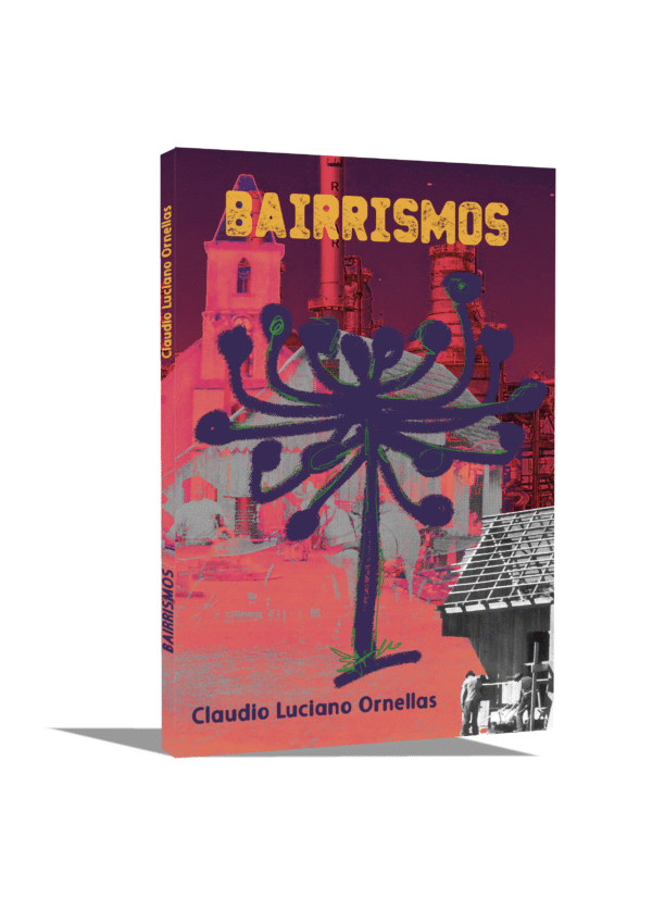 Bairrismos - Claudio Luciano Ornellas