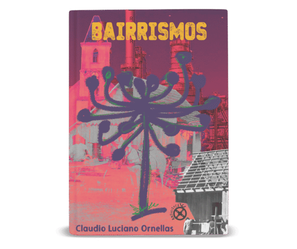 Bairrismos - Claudio Luciano Ornellas - Imagem 2